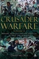 Crusader Warfare: Muslims, Mongols and the Struggle Against the Crusades 1050-1300 AD артикул 8318a.