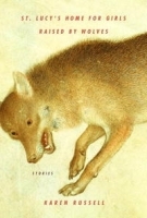 St Lucy's Home for Girls Raised by Wolves: Stories артикул 8424a.