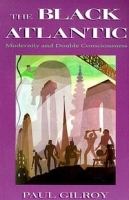 The Black Atlantic: Modernity and Double-Consciousness артикул 8430a.